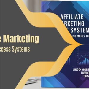 Affiliate Marketing and Success Systems